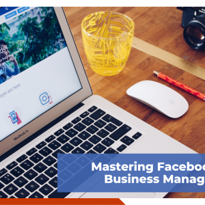 Setting up and Managing Your Facebook Business